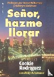 Rodriguez, Cookie - Senor, Hazme Llorar