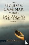 Ortberg, John - Si Quieres Caminar Sobre Las Aguas Tiene Que Salir De La Barca