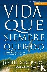Ortberg, John - Vida Que Siempre Has Querido