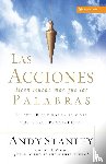 Stanley, Andy - Las Acciones Dicen Mucho Mas Que Las Palabras