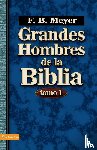 Meyer, F B - Grandes Hombres De La Biblia - Tomo 1