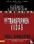 Donahue, Bill - Como liderar grupos pequenos que transforman vidas