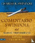 Swindoll, Dr Charles R - Comentario Swindoll del Nuevo Testamento: Santiago, 1 Y 2 Pedro
