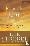 Strobel, Lee - El Caso del Jesus Verdadero