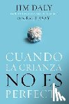 Jim Daly, Daly - Cuando la crianza no es perfecta