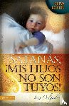 Delgado, Iris - Satanas, MIS Hijos No Son Tuyos, Edicion Revisada