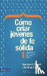 Powell, Kara, Clark, Chap - Como criar jovenes de fe solida Softcover Sticky Faith