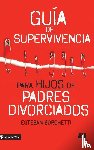 Borghetti, Esteban - Guia de Supervivencia Para Hijos de Padres Divorciados