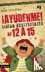 Oestreicher, Mark - !Ayudenme! Lidero Adolescentes de 12 a 15