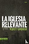 Robert Barriger, Barriger - La Iglesia Relevante