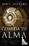 Ortberg, John - Guarda Tu Alma