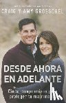 Groeschel, Craig, Groeschel, Amy - Desde ahora en adelante