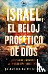 Rodriguez, Jahaziel - Israel, el reloj profetico de Dios