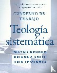 Wayne A. Grudem, Grudem, Brianna Smith, Smith, Erik Thoennes, Thoennes - Cuaderno de trabajo de la Teologia sistematica