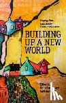 Dunlap, Anne - Building Up a New World: Congregational Organizing for Transformative Impact
