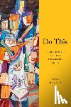 Luti, Mary - Do This: Communion for Just and Courageous Living
