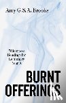 Brooks, Amy G. S. a. - Burnt Offerings: Wilderness Readings for Lectionary Year a