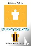 Nelson, Jeffrey A. - The Unintentional Interim: Ministry in Times of Transition