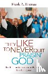 Thomas, Frank A. - They Like to Never Quit Praisin' God