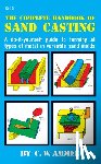 Ammen, C. - The Complete Handbook of Sand Casting