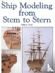 Roth, Milton - Ship Modeling from Stem to Stern