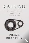 Brantley, Pierce - Calling: Awaken to the Purpose of Your Work