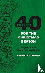 Clowes, David - 40 Prayers for the Christmas Season