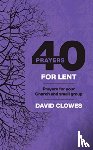 DAVID, CLOWES - 40 PRAYERS FOR LENT
