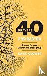 DAVID, CLOWES - 40 PRAYERS FOR EASTER