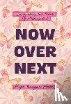 Harris, Hope Reagan - Now Over Next: Conquering the Fear of Missing Out
