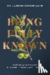 Dalton-Smith, Saundra - Being Fully Known: The Joyful Satisfaction of Beholding, Becoming, and Belonging