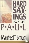 Brauch, Manfred - Hard Sayings of Paul