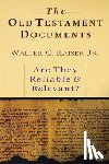 Kaiser, Walter C. - The Old Testament Documents: Are They Reliable Relevant?
