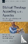 Bruno, Chris - Biblical Theology According to the Apostles: How the Earliest Christians Told the Story of Israel