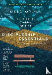 Ogden, Greg - Discipleship Essentials – A Guide to Building Your Life in Christ