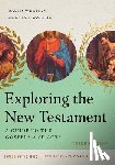 Wenham, David - Exploring the New Testament: A Guide to the Gospels and Acts Volume 1
