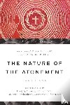 Beilby, James K., Eddy, Paul R., Boyd, Gregory A., Green, Joel B. - The Nature of the Atonement – Four Views