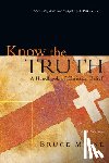 Milne, Bruce - Know the Truth: A Handbook of Christian Belief