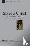 Harris, Murray J. - Slave of Christ: A New Testament Metaphor for Total Devotion to Christ Volume 8