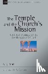 Beale, G. K. - The Temple and the Church's Mission: A Biblical Theology of the Dwelling Place of God Volume 17