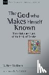 Blackburn, W. Ross - The God Who Makes Himself Known: The Missionary Heart of the Book of Exodus Volume 28