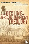 Anyabwile, Thabiti M. - The Decline of African American Theology