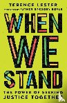 Lester, Terence, Boyle, Gregory - When We Stand – The Power of Seeking Justice Together