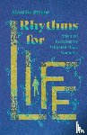 Sterne, Alastair - Rhythms for Life – Spiritual Practices for Who God Made You to Be