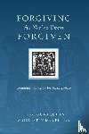Jones, L. Gregory, Musekura, Celestin - Forgiving As We`ve Been Forgiven – Community Practices for Making Peace