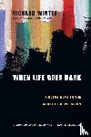 Winter, Richard - When Life Goes Dark – Finding Hope in the Midst of Depression
