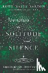 Barton, Ruth Haley, Willard, Dallas - Invitation to Solitude and Silence - Experiencing God`s Transforming Presence