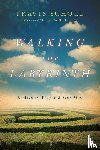 Scholl, Travis - Walking the Labyrinth