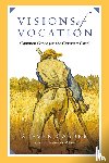 Garber, Steven - Visions of Vocation – Common Grace for the Common Good
