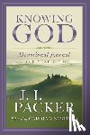 Packer, J. I., Nystrom, Carolyn - Knowing God Devotional Journal - A One-Year Guide